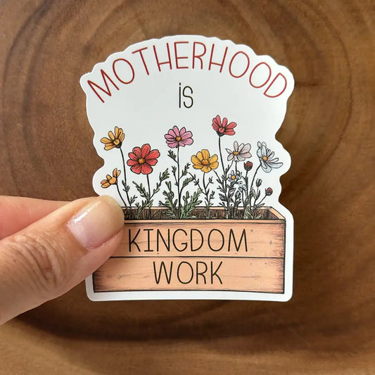 Motherhood Is Kingdom Work | Christian Sticker Gifts For Mom