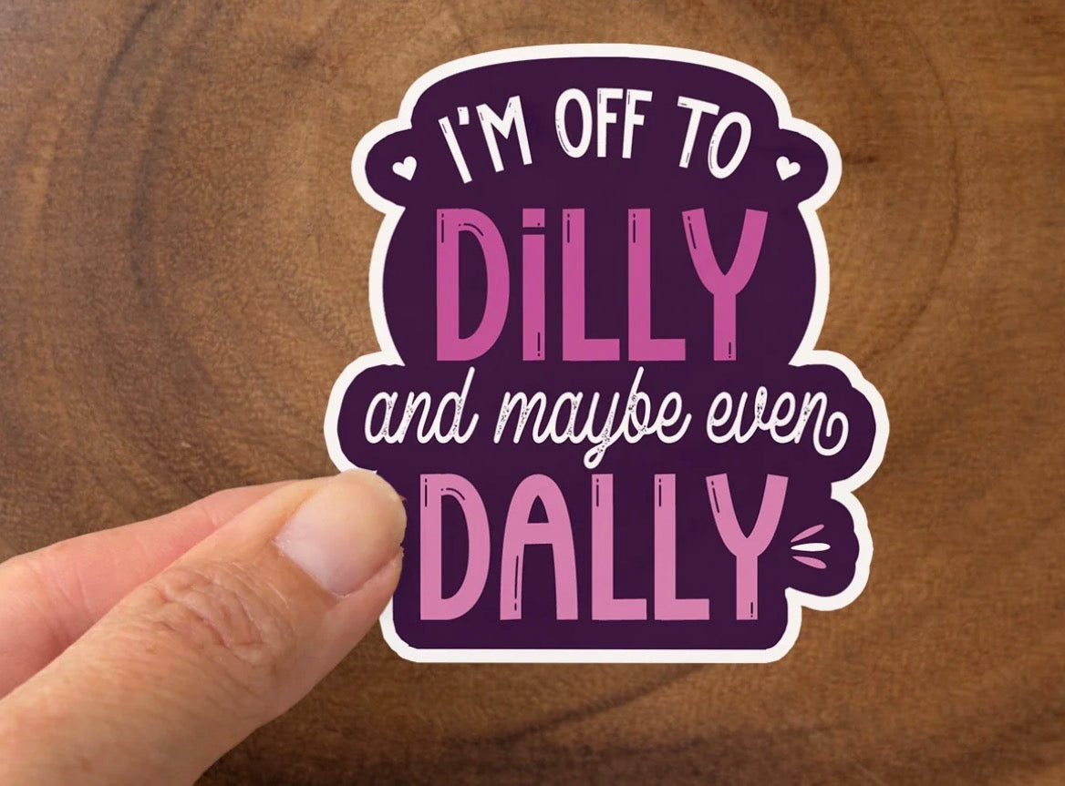 Dilly Dally Sticker