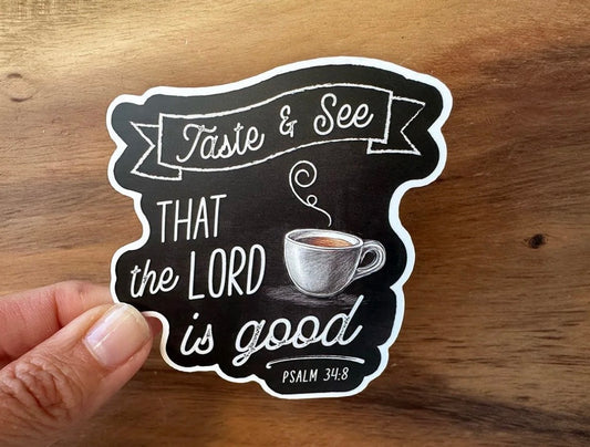 Taste and See that the Lord is Good | Christian Sticker