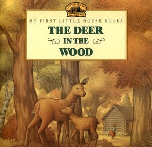 Deer in the Wood : Laura Ingalls Wilder : Little Hpuse