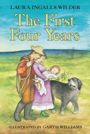 First Four Years : Laura Ingalls Wilder