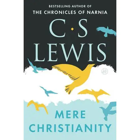 Mere Christianity : C. S. Lewis