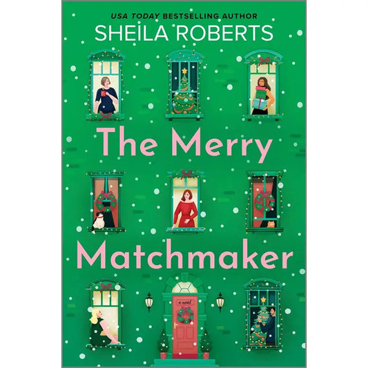 The Merry Matchmaker : A Novel : Sheila Roberts